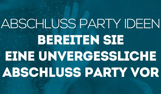 Bereiten Sie Eine Unvergessliche Abschluss Party Vor