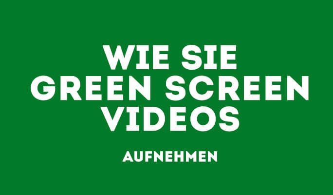 Green-Screen Video aufnehmen