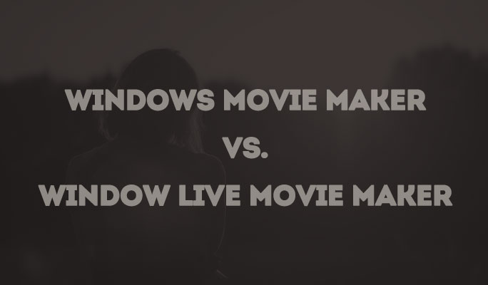 Windows Movie Maker vs. Window Live Movie Maker